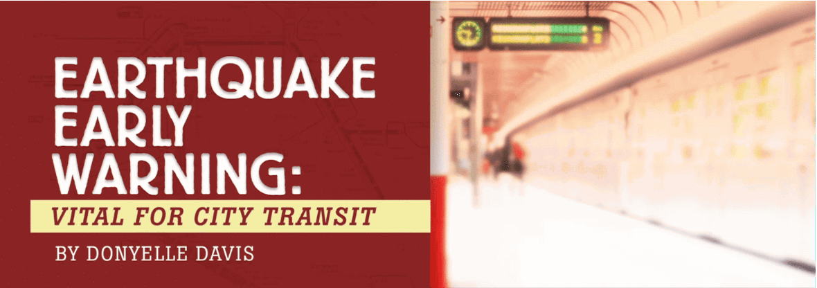 Earthquake Early Warning: Vital for City Transit