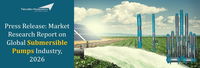 Submersible Pumps Market to Surpass $16 Billion by 2026