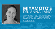 Miyamoto’s Dr. Anna Lang Appointed to FEMA National Advisory Council