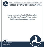 Improvements Are Needed To Strengthen the Benefit-Cost Analysis Process for the TIGER Discretionary Grant Program