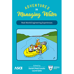 New ASCE Publication Offers Insight Through Real-World Experiences with Water Management