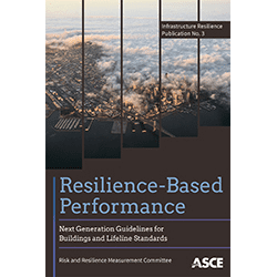 New ASCE Infrastructure Resilience Publication Focuses on Buildings and Lifeline Standards