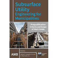 New ASCE Report Promotes Understanding of Subsurface Utility Engineering