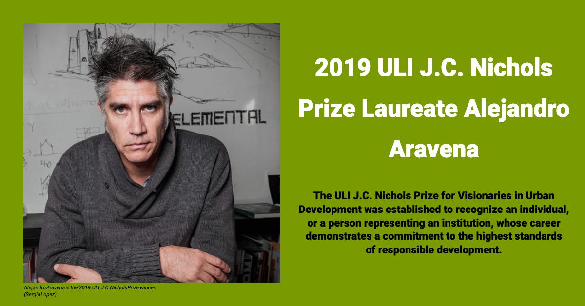 Internationally Acclaimed Architect Alejandro Aravena is the 2019 Recipient of the ULI J.C. Nichols Prize for Visionaries in Urban Development