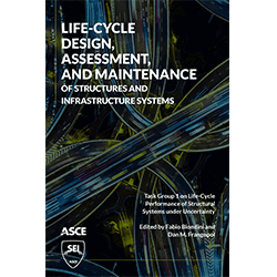 New ASCE Publication Provides an Outline for Incorporating Life-Cycle Concepts into Structures and Infrastructure Systems
