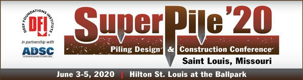Registration Open for DFI’s SuperPile ‘20 — June 3-5, 2020, St. Louis, Missouri