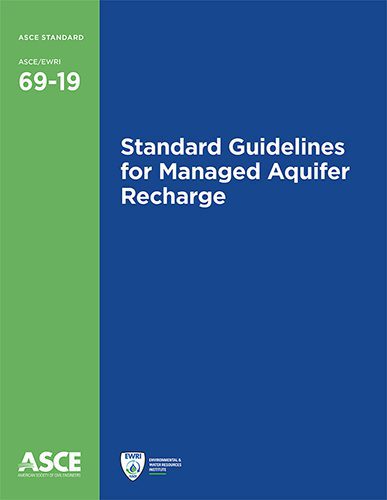New ASCE Standard 69 Addresses Current Practices for Managed Aquifer Recharge