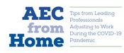 AEC from Home: Tips from Leading Professionals Adjusting to Work During the COVID-19 Pandemic