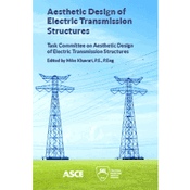 New ASCE Publications Offers Insight for the Design Stage of Electric Transmission Structures