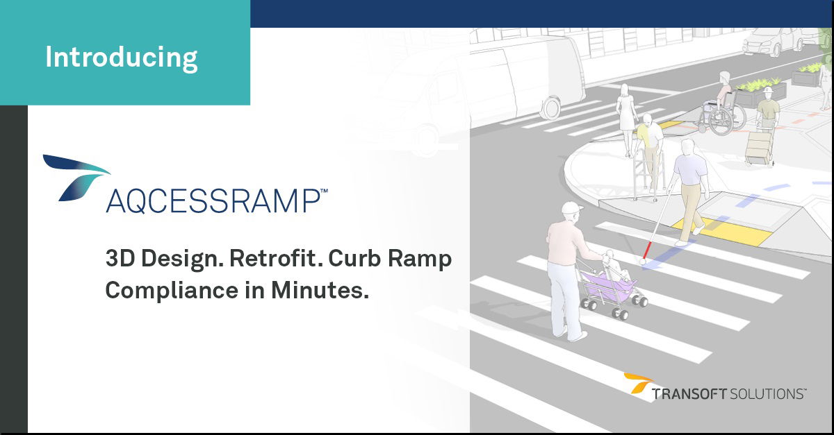 Transoft Solutions releases AQCESSRAMP for design and retrofitting of curb ramps