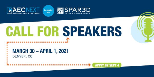 AEC Next and SPAR 3D announce Call for Speakers for co-located 2021 event in Denver, CO