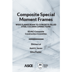 New ASCE Publication Provides Overview of Design Connections for Composite Special Moment Frames