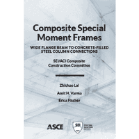 New ASCE Publication Provides Overview of Design Connections for Composite Special Moment Frames