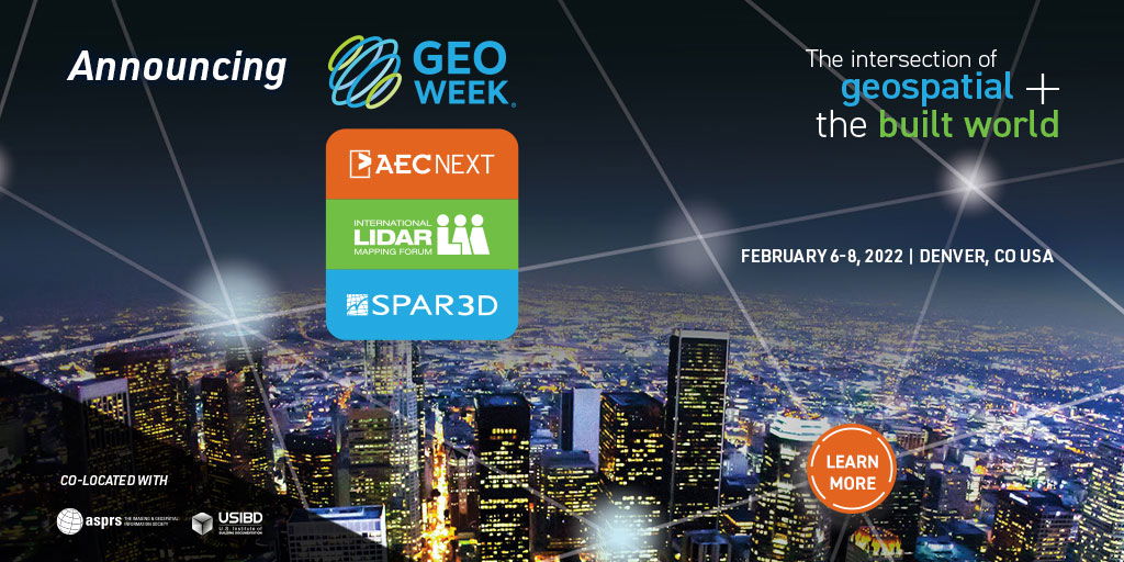 Announcing Geo Week 2022, the intersection of geospatial & the built world