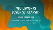 Vectorworks Design Scholarship Opens