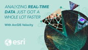 Esri Releases ArcGIS Velocity for Analysis of Real-Time IoT Data