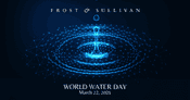 Frost & Sullivan Experts Analyze Regional Tactics for Water and Sanitation for All by 2030