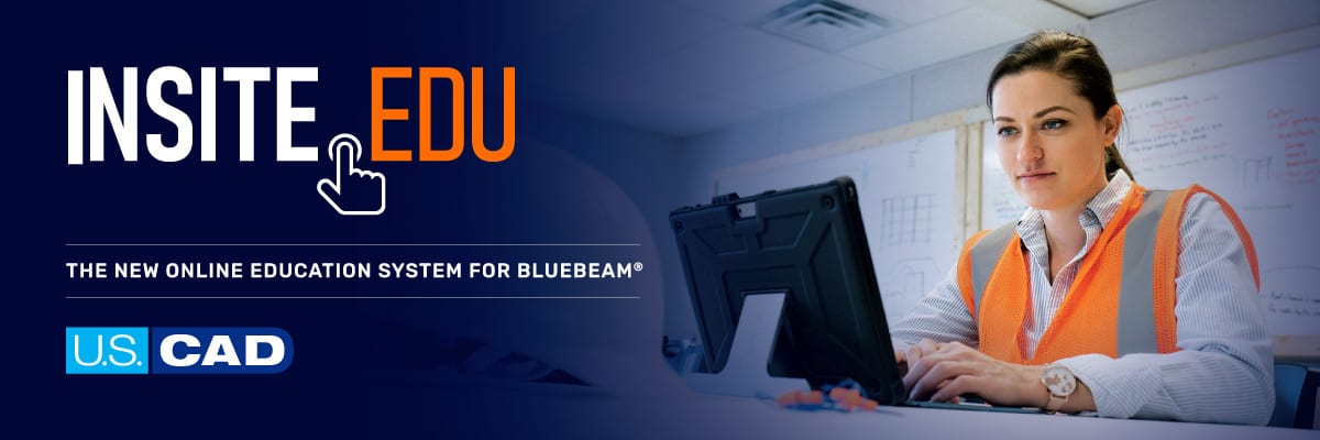 U.S. CAD Launches InsiteEDU™ for Online Learning of Bluebeam® Software