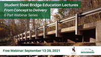 Free Online Student/Faculty Steel Bridge Live Lecture Series to be Held September 13-29, 2021