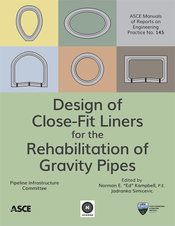 New ASCE Manual of Practice 145 Provides Guidance on Liner Design for Gravity Pipes