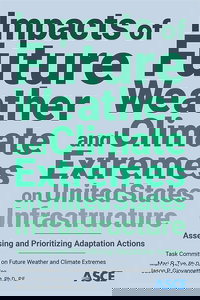 New ASCE Publication Provides Framework to Project Future Weather and Climate Extremes