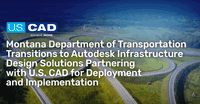 Montana Department of Transportation Transitions to Autodesk Infrastructure Design Solutions Partnering with U.S. CAD for Deployment and Implementation