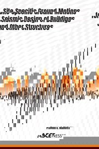 New ASCE Press Book Aids Stakeholders in Understanding Seismic Ground Motion
