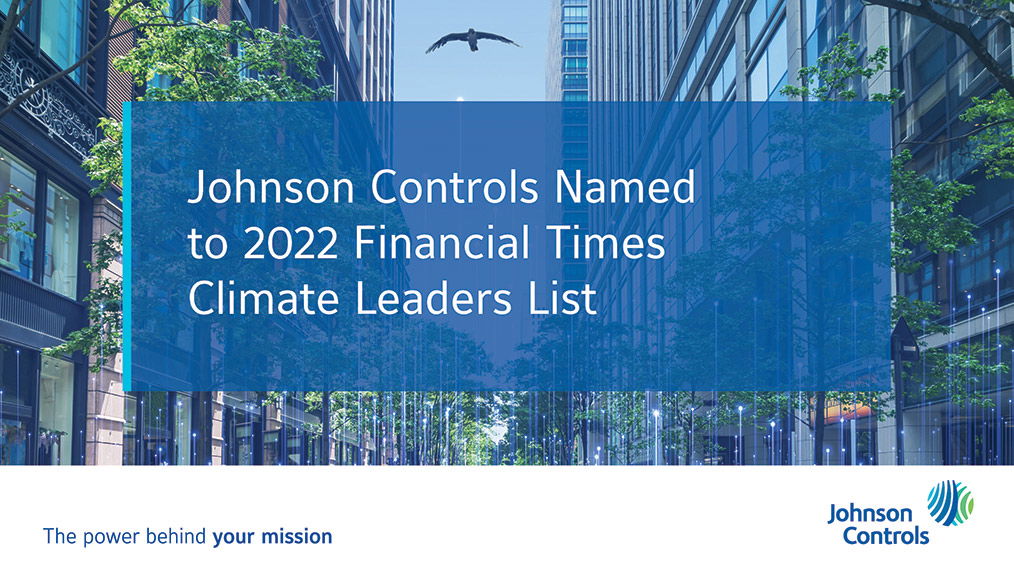 Johnson Controls Named to Prominent FT Climate Leaders 2022 List