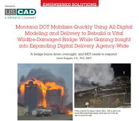 Engineered Solutions: Montana DOT Mobilizes Quickly Using All-Digital Modeling and Delivery to Rebuild a Vital Wildfire-Damaged Bridge While Gaining Insight into Expanding Digital Delivery Agency-Wide