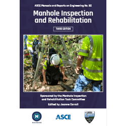 Updated ASCE Manual of Practice 92 Provides Latest Guidance on Inspection and Rehabilitation of Manholes