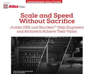 Engineered Solutions: Scale and Speed Without Sacrifice: Jumbo HSS and Shuriken™ Help Engineers and Architects Achieve Their Vision