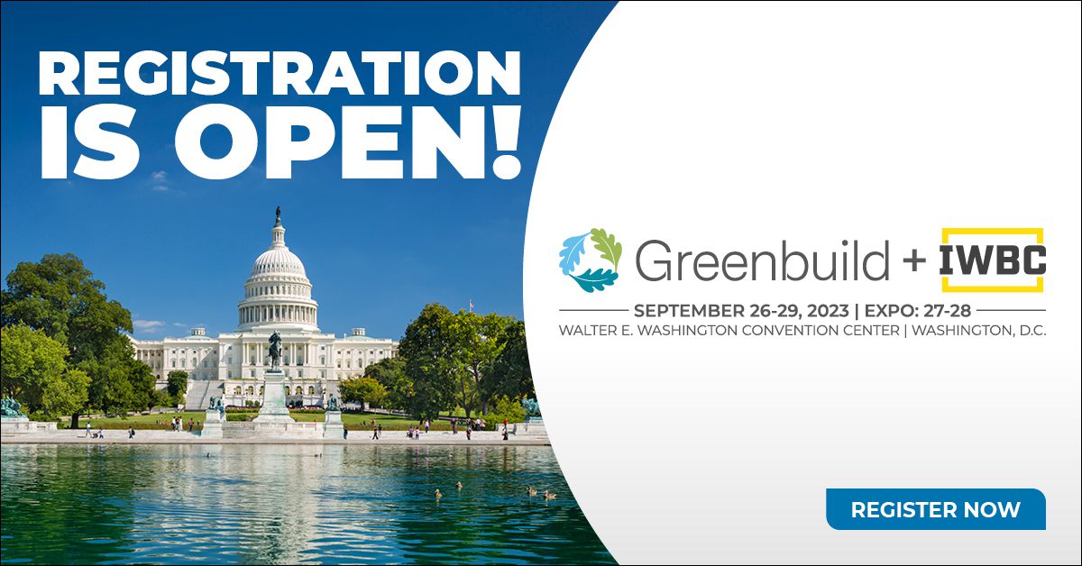 Registration for the 2023 Greenbuild International Conference + Expo Now Open