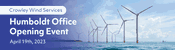 Crowley, Eureka Chamber to Announce New Offshore Wind Office, Host Open House