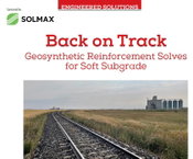 Engineered Solutions: Back on Track: Geosynthetic Reinforcement Solves for Soft Subgrade