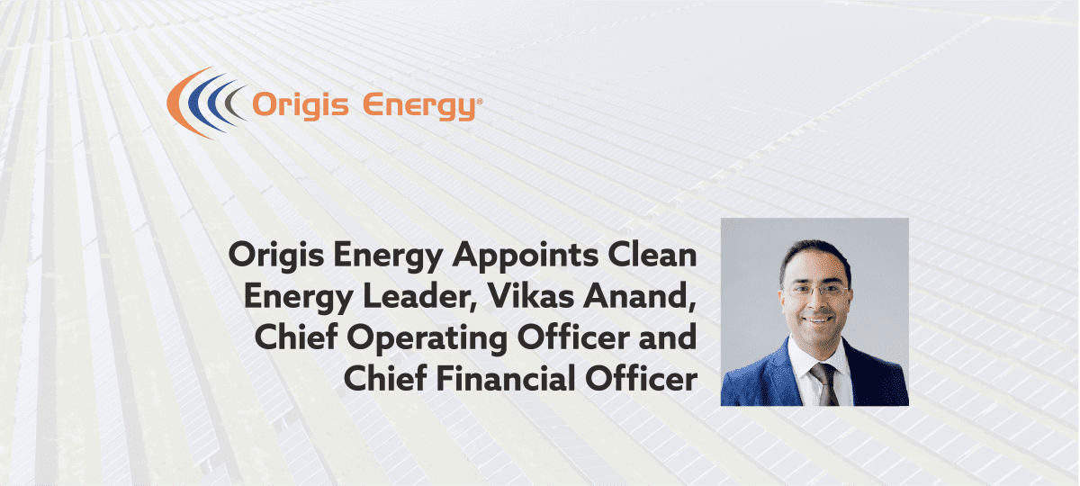 Origis Energy Appoints Clean Energy Leader, Vikas Anand, Chief Operating Officer and Chief Financial Officer