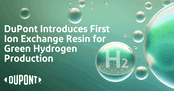 DuPont Introduces First Ion Exchange Resin for Green Hydrogen Production