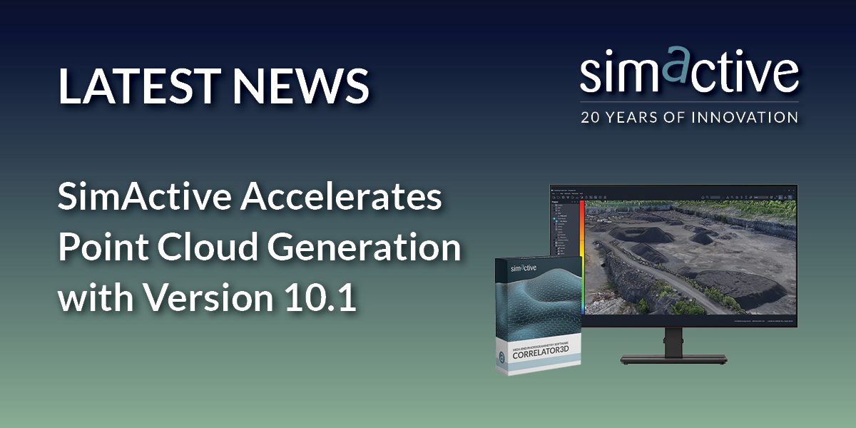 SimActive Accelerates Point Cloud Generation with Version 10.1