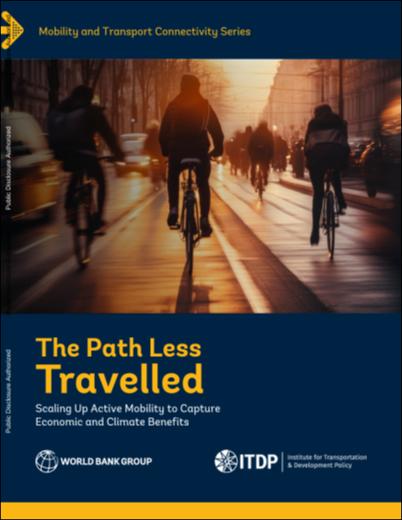 World Bank and ITDP Report Calls for More Investment into Active Mobility Infrastructure in Cities