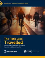 World Bank and ITDP Report Calls for More Investment into Active Mobility Infrastructure in Cities