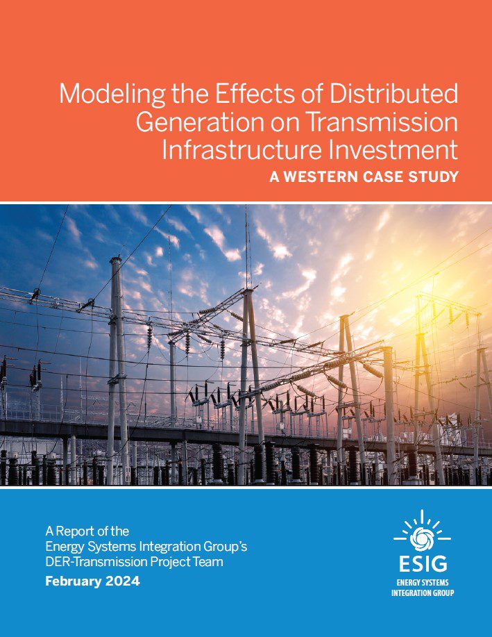 New ESIG Report: Modeling the Effects of Distributed Generation on Transmission Infrastructure Investment: A Western Case Study
