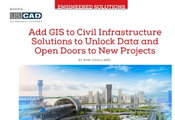 Engineered Solutions: Add GIS to Civil Infrastructure Solutions to Unlock Data and Open Doors to New Projects