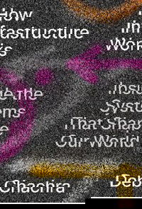 Book Review: “How Infrastructure Works,” By Deb Chachra
