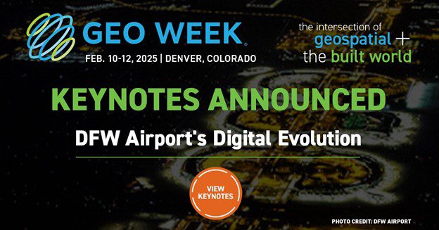 Geo Week Announces Keynote - Dallas Fort Worth Airport’s Digital Evolution