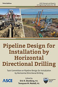 ASCE’s Updated Manual of Practice 108 Provides Guidance for Pipelines using Horizontal Directional Drilling