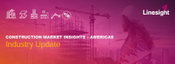 Linesight Report Cites Anticipated Growth for U.S. Construction Industry in 2025 Despite Ongoing Challenges
