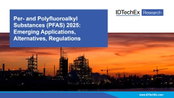 The Persistence of PFAS - IDTechEx Covers Growing PFAS Regulations