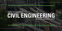 How to Improve Civil Engineering Design Workflows