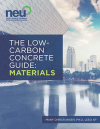 NEU Releases Important Resource, The Low-Carbon Concrete Guide: Materials