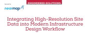 Engineered Solutions: Integrating High-Resolution Site Data into Modern Infrastructure Design Workflow