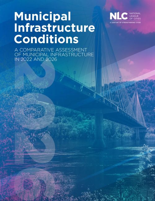 NLC RELEASES 2026 MUNICIPAL INFRASTRUCTURE CONDITIONS REPORT
